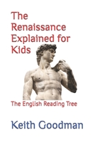 The Renaissance Explained for Kids: The English Reading Tree 1728647673 Book Cover