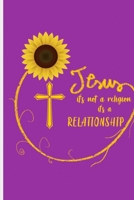 Jesus is not religion its a relationship: a lined book with 120 pages, 6*9, a notbook to Enjoying Peace in His Presence 1655648489 Book Cover