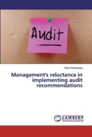 Management's reluctance in implementing audit recommendations 6139980240 Book Cover