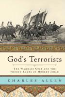 God's Terrorists: The Wahhabi Cult And the Hidden Roots of Modern Jihad 0306815222 Book Cover