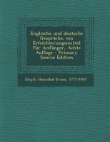 Englische Und Deutsche Gespr�che, Ein Erleichterungsmittel F�r Anf�nger, Achte Auflage 1293034819 Book Cover