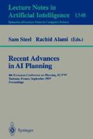 Recent Advances in AI Planning: 4th European Conference on Planning, ECP'97, Toulouse, France, September 24 - 26, 1997, Proceedings (Lecture Notes in Computer Science) 3540639128 Book Cover