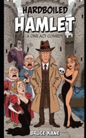 HARDBOILED HAMLET: A COMEDY PLAY B0DZ57TQLH Book Cover