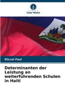 Determinanten der Leistung an weiterführenden Schulen in Haiti (German Edition) 6630063635 Book Cover
