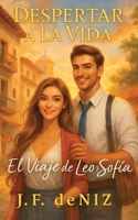Despertar a La Vida: El Viaje de Leo y Sofía (Leo Y Sofia) (Spanish Edition) 8409657562 Book Cover