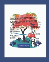 Learning my First Animals in Spanish (English-Spanish Edition): Aprendiendo Mis Primer Animales en Español (Ingles - Español edición) B0943T8F2V Book Cover