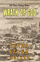 Wrath of God: A Story of Lawlessness, Destruction, and Expectation B09S9JBSLH Book Cover