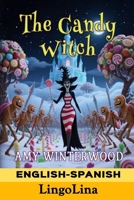 The Candy Witch: Learn Spanish Easily with Fantasy Stories in Spanish and English! Bilingual Parallel Text Story for Spanish Language Learners of All Levels | NeuroFluent Immersion by LingoLina B0FSSZR85T Book Cover