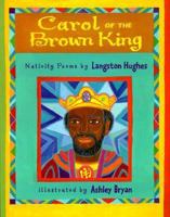 Carol of the Brown King: Nativity Poems 0689818777 Book Cover