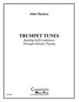 Trumpet Tunes: Building Self-Confidence Through Melodic Playing 1530104467 Book Cover