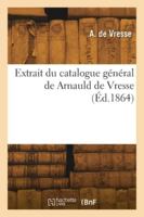 Extrait du catalogue général de Arnauld de Vresse 2418277569 Book Cover