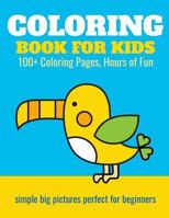 Coloring Book for Kids: 100+ Coloring Pages, Hours of Fun: Animals, planes, trains, castles - coloring book for kids 1981057544 Book Cover