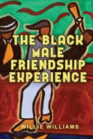 The Black Male Friendship Experience 179621051X Book Cover