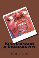 King Crimson A Discography 1456527479 Book Cover