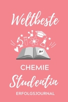 WELTBESTE CHEMIE STUDENTIN ERFOLGSJOURNAL: A5 ERFOLGSJOURNAL 2020 für Chemie Fans | Geschenk fuer Studenten | zum Schulabschluss | Semesterstart | ... | Chemiker | Studium (German Edition) 1677599480 Book Cover