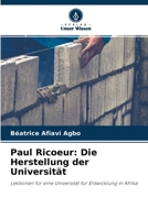 Paul Ricoeur: Die Herstellung der Universität: Lektionen für eine Universität für Entwicklung in Afrika 620414927X Book Cover