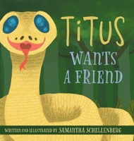 Titus Wants a Friend 1038362008 Book Cover