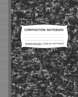 Composition Notebook: Black Marble Style - 100 WIDE RULED PAGES- 7.5X9.25 IN 1089223854 Book Cover