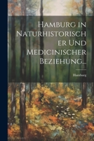 Hamburg in Naturhistorischer und Medicinischer Beziehung... 1022393219 Book Cover