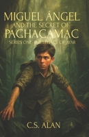 Miguel Ángel and the Secret of Pachacamac: The Legacy of Ayar B0FHFRDV2Q Book Cover