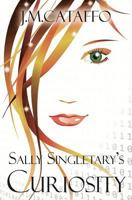 Sally Singletary's Curiosity 1503069486 Book Cover