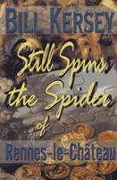 Still Spins the Spider of Rennes-Le-Chateau (Keys of Antiquity S.) 0954152719 Book Cover