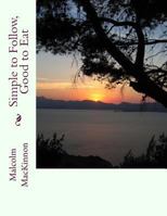 Simple To Follow, Good To Eat 1475249438 Book Cover