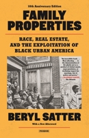Family Properties: Race, Real Estate, and the Exploitation of Black Urban America 0805091424 Book Cover