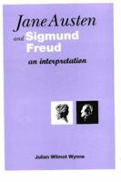 Jane Austen and Sigmund Freud: An interpretation 0953402304 Book Cover