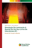 Simula��o Da Lamina��o A Quente De Um A�o Livres De Intersticiais 6202038500 Book Cover