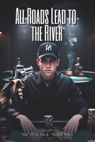 All Roads Lead to the River B0DX87GL61 Book Cover