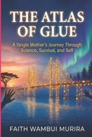 THE ATLAS OF GLUE B0GNBVKY92 Book Cover