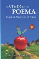EL VIVIR ES UN POEMA: Sanar al Amor con el Amor B09K1TWQNG Book Cover