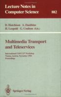Multimedia Transport and Teleservices: International COST 237 Workshop, Vienna, Austria, November 13 - 15, 1994. Proceedings (Lecture Notes in Computer Science) 3540587594 Book Cover