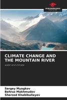 CLIMATE CHANGE AND THE MOUNTAIN RIVER: water and climate 6208705568 Book Cover