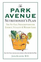 The Park Avenue Nutritionist's Plan: The No-Fail Prescription for Energy, Vitality & Weight Loss 0312563434 Book Cover