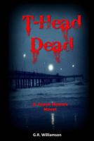 T-Head Dead - A Jesse Ramos Novel: The Jesse Ramos Mystery Series (Volume One) 1514212439 Book Cover
