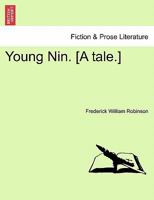 Young Nin. [A tale.] 1241197121 Book Cover