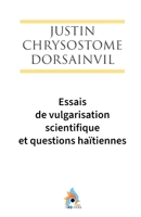 Essais de vulgarisation scientifique et questions haïtiennes (French Edition) B0GTDK3J9H Book Cover
