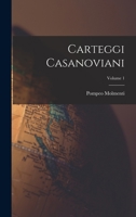 Carteggi casanoviani; Volume 1 1017439982 Book Cover