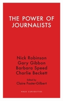 The Power of Journalists (Haus Curiosities) 1912208253 Book Cover