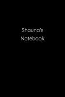 Shauna's Notebook: Notebook / Journal / Diary - 6 x 9 inches (15,24 x 22,86 cm), 150 pages. 1692285688 Book Cover