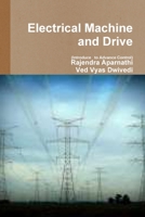 Electrical Machine and Drive (Introduce to Advance Control) 1304504913 Book Cover