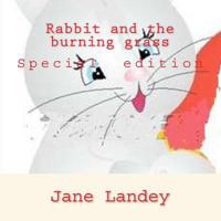 Rabbit and the burning grass: Special edition 151521656X Book Cover