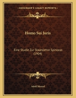 Homo Sui Juris: Eine Studie Zur Staatslehre Spinozas 1104132346 Book Cover