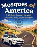 Mosques of America: A 50 State Coloring Journey B0GJSWKHQ1 Book Cover