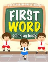 First Word Coloring Book: Jumbo First Word Book for Toddlers to Learn First 100 Words - Toddler Coloring Books Ages 1-3 for Early Learning Preschool Prep (100 Pages to Color) 1987415000 Book Cover