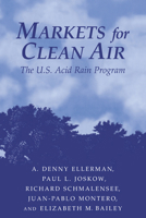 Markets for Clean Air: The U.S. Acid Rain Program 0521660831 Book Cover