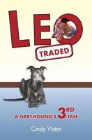 Leo Traded: A Greyhound's 3rd Tale 149546511X Book Cover
