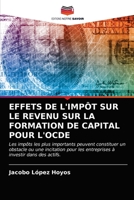 EFFETS DE L'IMPÔT SUR LE REVENU SUR LA FORMATION DE CAPITAL POUR L'OCDE 6203259764 Book Cover